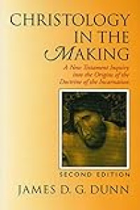Image of Christology in the Making: A New Testament Inquiry into the Origins of the Doctrine of the Incarnation
