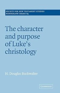 Image of The Character and Purpose of Luke's Christology
