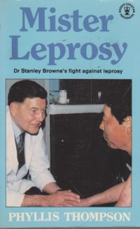 Image of MISTER LEPROSY: Dr Stanley Browne's Fgiht Against Leprosy