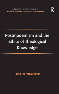 Image of Postmodernism and the Ethics of Theological Knowledge