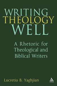Image of Writing Theology Well: A Rhetoric for Theological and Biblical Writers