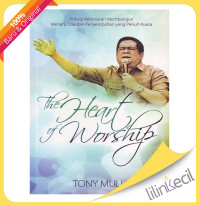 Image of THE HEART OF WORSHIP: Prinsip Kebenaran Membangun Menara DOa dan Penyembahan yang Penuh Kuasa