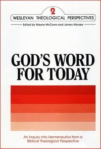 Image of GOD’S WORD FOR TODAY: An Inquiry into Hermeneutics from a Biblical Theological Perspective (Wesleyan Theological Perspectives Book 2)