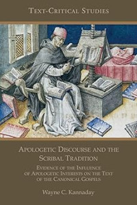 Image of pologetic Discourse and the Scribal Tradition: Evidence of the Influence of Apologetic Interests on the Text of the Canonical Gospels