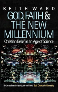 Image of God, Faith & The New Millenium : Christian Belief in an Age of Science