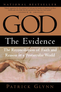 Image of GOD The Evidence : The Reconciliation of Faith and Reason in a Postsecular World