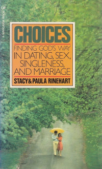 Image of CHOICES: FINDING GOD'S WAY IN DATING, SEX, SINGLENESS, AND MARRIAGE