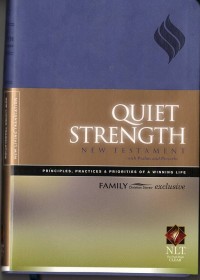 Image of Quiet Strength New Testament with Psalms & Proverbs NLT: Principles, Practices, and Priorities of a Winning Life