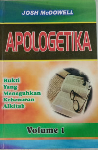 Image of APOLOGETIKA Volume 1 : Bukti Yang Meneguhkan Kebenaran Alkitab