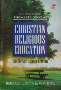 Image of Christian Religious Education - Pendidikan Agama Kristen: Berbagi Cerita Dan Visi Kita
