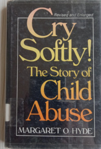 Image of Cry Softly! 
The Story Of Child Abuse