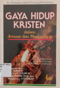 Image of Gaya Hidup Kristen Dalam Jemaat Dan Masyakat: 12 Studi Alkitab untuk Perseorangan dan Kelompok Pembinaan