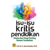 Image of ISU-ISU KRITIS PENDIDIKAN: Utama dan Tetap Penting Namun Terabaikan