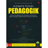 Image of KOMPETISI PEDAGOGIK: Untuk Peningkatan dan Penilaian Kinerja Guru dalam Rangka Implementasi Kurikulum Nasional