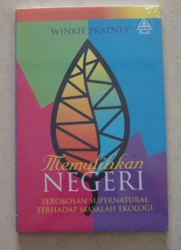 Image of Memulihkan Negeri: Terobosan Supernatural Terhadap Masalah Ekologi