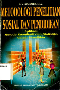Image of METODOLOGI PENELITIAN SOSOIAL DAN PENDIDIKAN: aplikasi metode kuantitatif dan statistika dalam penelitian
