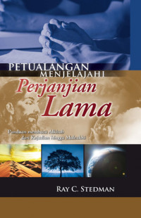 Image of Petualangan Menjelajahi Perjanjian Lama: Panduan Membaca Alkitab Dari Kejadian Hingga Maleakhi