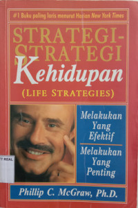 Image of STRATEGI-STRATEGI KEHIDUPAN (Life Strategies): Melakukan Yang Efektif Melakukan Yang Penting