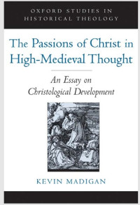 Image of The Passions of Christ in High-Medieval Thought