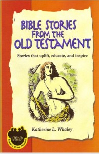 Image of Bible Stories From the Old Testament: Stories that uplift, educate, and inspire