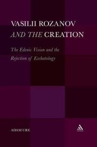 Image of Vasilii Rozanov and the creation : the Edenic vision and the rejection of 
eschatology