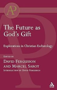 Image of Future as God's Gift: Explorations in Christian Eschatology