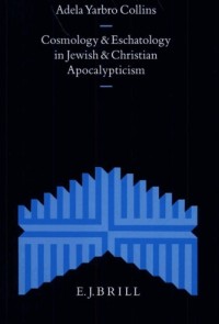 Image of Cosmology and Eschatology in Jewish and Christian Apocalypticism