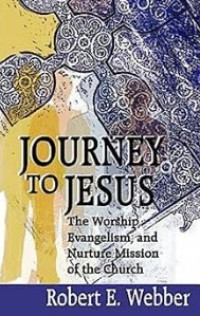 Image of Journey to Jesus: The Worship, Evangelism, and Nurture Mission of the Church