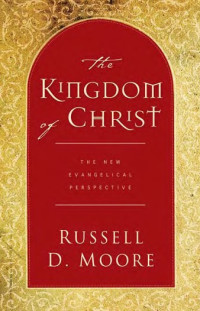 Image of The Kingdom of Christ: The New Evangelical Perspective
