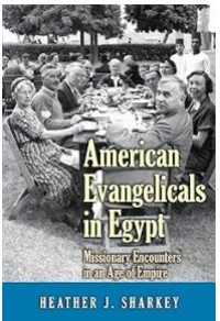 Image of American Evangelicals in Egypt: Missionary Encounters in an Age of Empire