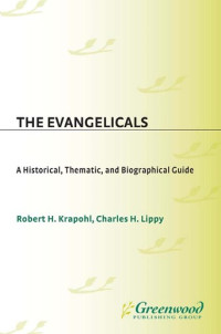 Image of The Evangelicals: A Historical, Thematic, and Biographical Guide