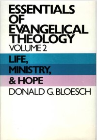 Image of Essentials of Evangelical Theology, Volume 2: Life, Ministry, & Hope