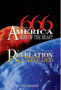 Image of 666 - The Mark of America, Seat of the Beast: The Apostle John's New Testament Revelation Unfolded