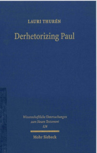 Image of Derhetorizing Paul: a dynamic perspective on Pauline theology and the 
law