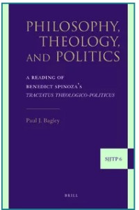Image of Philosophy, Theology, and Politics: A Reading of Benedict Spinoza’s Tractatus theologico-politicus