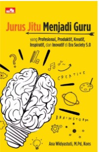 Image of Jurus Jitu Menjadi Guru yang Profesional, Produktif, Kreatif, Inspiratif, dan Inovatif di Era Society 5.0