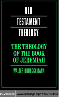 Image of Old Testament Theology: The Theology Of The Book Of Jeremiah