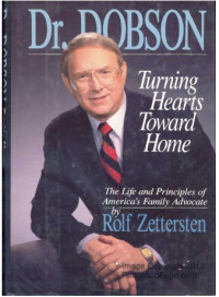 Image of Dr. Dobson: Turning Hearts Toward Home : The Life and Principles of America's Family Advocate