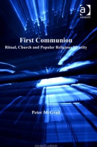 Image of First Communion: Ritual, Church and Popular Religious Identity