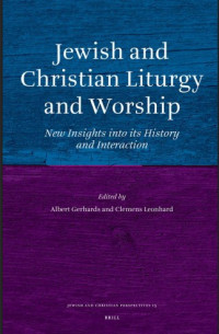 Image of Jewish and Christian Liturgy and Worship: New Insights into its History and Interaction