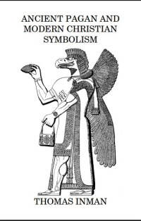 Image of ANCIENT PAGAN AND MODERN CHRISTIAN SYMBOLISM