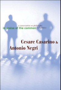 Image of In praise of the common : a conversation on philosophy and politics / Cesare Casarino and Antonio Negri