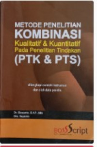 Image of METODE PENELITIAN KOMBINASI KUALITATIF & KUANTITATIF PADA PENELITIAN TINDAKAN (PTK dan PTS)