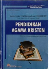Image of Materi Instruksional: Matakuliah Pengembangan Kepribadian Untuk Mahasiswa di Perguruan Tinggi ( Pendidikan Agama Kristen )