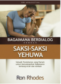 Image of Bagaimana Berdialog Dengan Saksi-Saksi Yehuwa: Sebuah Pendekatan Yang Ramah Untuk Menyampaikan Kebenaran Tentang Allah Dan Alkitab