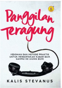 Image of PANGGILAN TERAGUNG: Pedoman Dan Metode Praktis Untuk Mewartakan Kabar Baik Sampai Ke Ujung Bumi