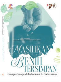 Image of Masihkah Benih Tersimpan?: Gereja-gereja di Indonesia & Calvinisme
