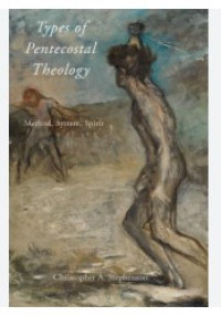 Image of Types of Pentecostal Theology: Method, System, Spirit