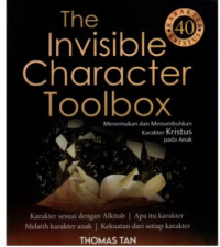 Image of THE INVISIBLE CHARACTER TOOLBOX: Menemukan dan Menumbuhkan Karakter Kristus pada Anak