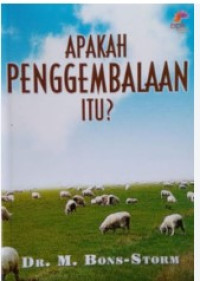Image of Apakah Pengembalaan itu?: Petunjuk praktis pelayanan pastoral
